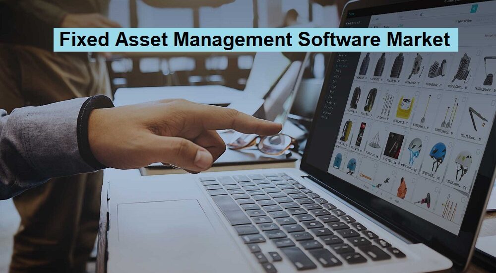 Fixed Asset Management Software Market