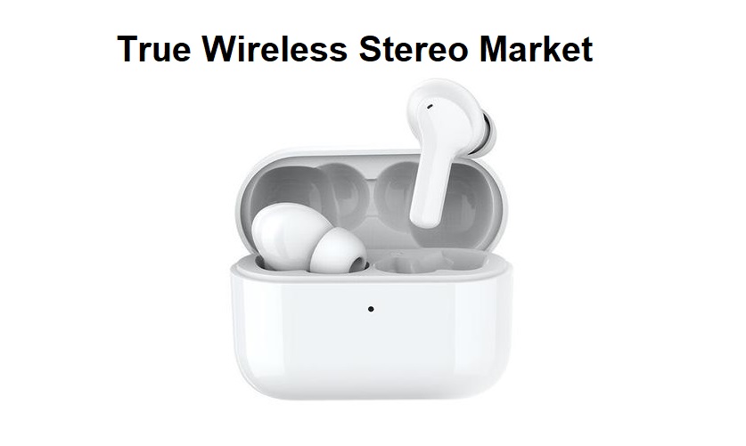 True Wireless Stereo Market