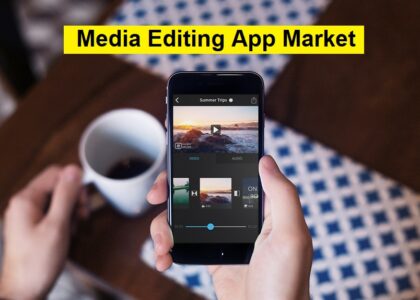 Media Editing App Market