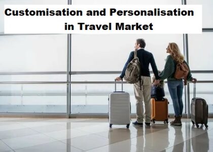 Customisation and Personalisation in Travel Market