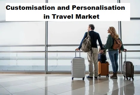 Customisation and Personalisation in Travel Market