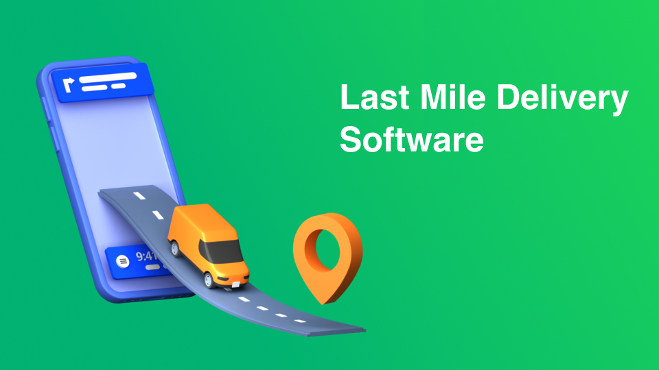 Last-Mile Delivery Software Market
