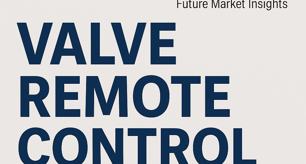 Valve Remote Control Systems Market