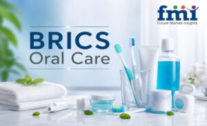 BRICS Oral Care Market Strengthens as Rising Hygiene Awareness and Premium Product Adoption Drive Long-Term Growth
